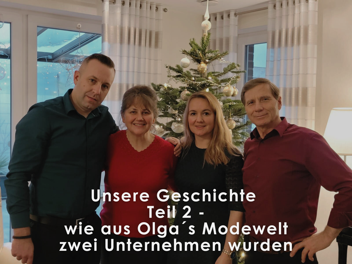 Unsere Geschichte - wie aus Olga´s Modewelt zwei Unternehmen wurden