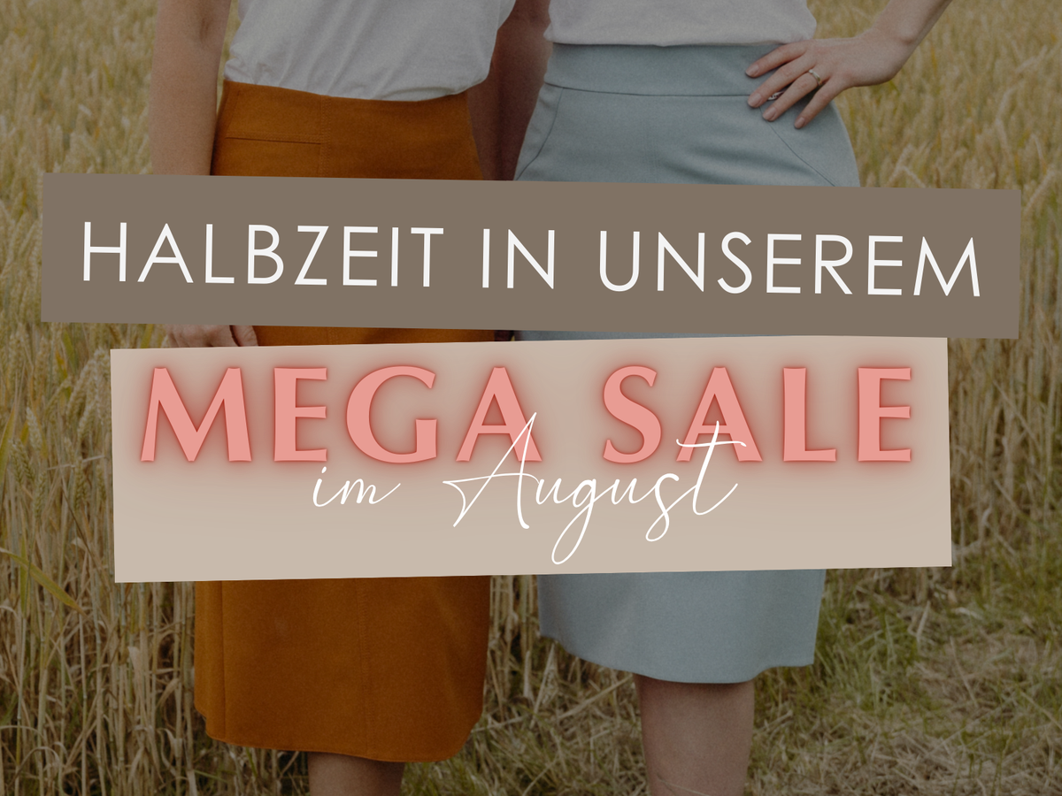 Halbzeit im August MEGA SALE – Jetzt zuschlagen und Lieblingsstücke sichern!